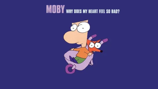 Moby  «Why Does My Heart Feel So Bad»