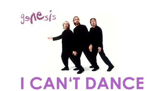 Genesis  «I Can't Dance»