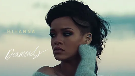 Rihanna  «Diamonds»