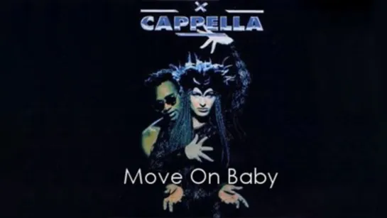 Cappella «Move On Baby»