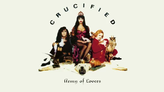 Army Of Lovers  «Crucified»