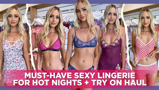 Must-Have Sexy Lingerie For Hot Nights _ Lingerie Try On Haul Video With Gorgeous Tayla (720p)