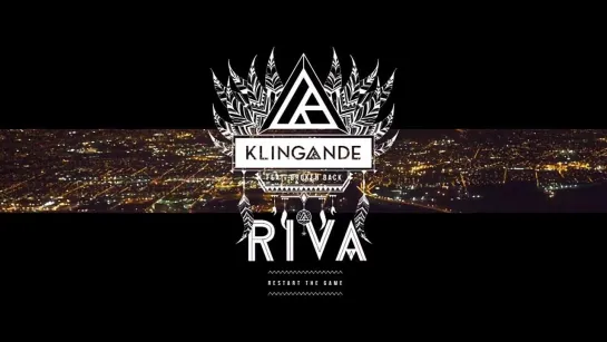 Klingande feat. Broken Back - RIVA Restart the Game