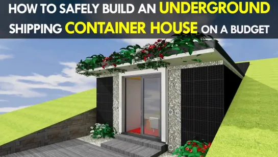 How to Build an Off-Grid Underground Shipping Container House Safely and Cheaply 2018 _ SHELTERMODE [zv1uHKb1oS4]