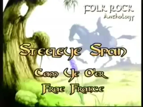 Steeleye Span - 03 - Cam Ye O-er Frae France