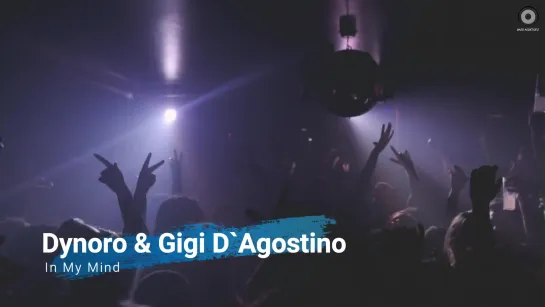 Dynoro and Gigi DAgostino - In My Mind - 1080HD - [ VKlipe.com ]