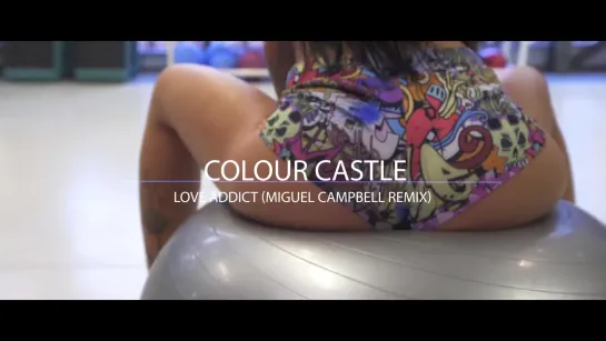 Colour Castle - Love Addict (Miguel Campbell Remix) (INFINITY) #enjoybeauty