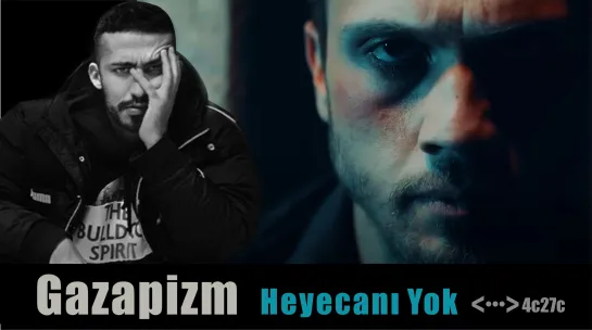 Gazapizm - Heyecan Yok  ---  4с27с