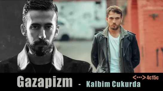 Kalbim Cukurda - Gazapizm ( feat Cem Adrian)