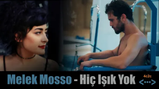 Melek Mosso - Hiç Işık Yok   ---  4с2с