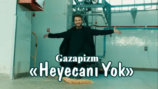 "Heyecanı Yok"  Gazapizm.