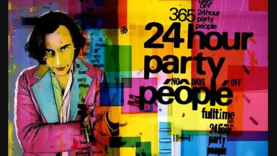 Круглосуточные тусовщики / 24 Hour Party People