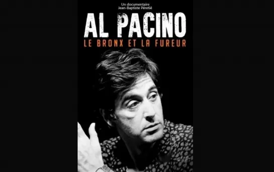 Al Pacino, Le Bronx et la fureur. Un documentaire Jean-Baptiste Peretie (2022)