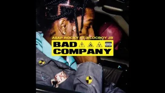 A$AP ROCKY FT BLOCBOY JB - "BAD COMPANY"