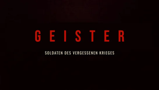 "Geister: Soldaten des vergessenen Krieges"