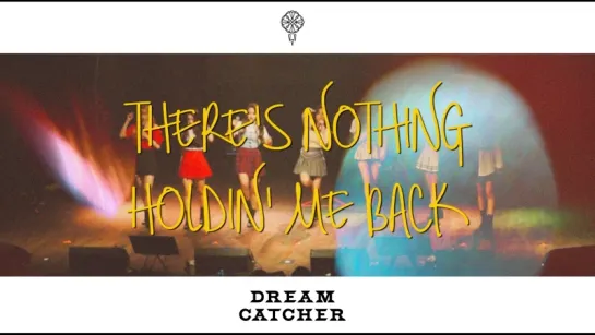 [RUS SUB] [Special Clip] Dreamcatcher – There's Nothing Holdin' Me Back