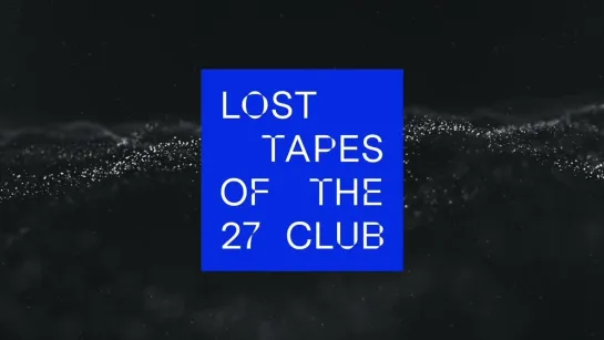 Man, I Know - Lost Tapes of the 27 Club