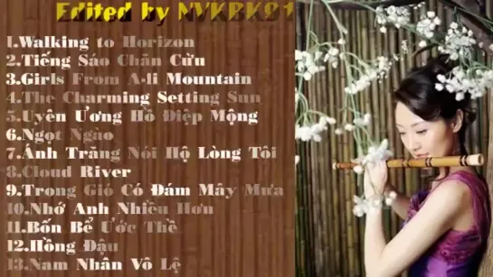 Hòa Tấu Sáo Trúc Hay Nhất Chọn Lọc - Tiếng Sáo Trung Hoa - Chinese Bamboo Flute