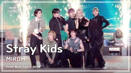 [240717] Stray Kids – MIROH » Show! Music Core in Japan