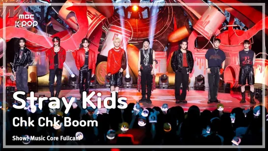 [240720] Stray Kids - Chk Chk Boom (FullCam) » Music Core