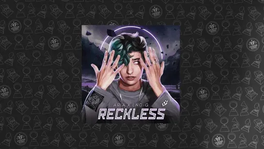 ARIA, LND-G - RECKLESS