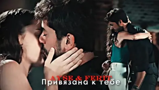 Ayşe & Ferit - Привязана к тебе