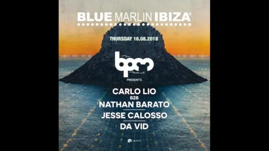 BPM SHOWCASE | BLUE MARLIN IBIZA | IBIZA'2018