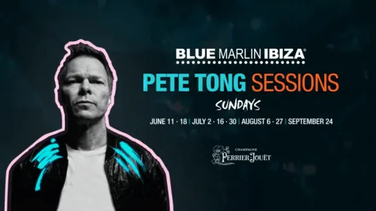 THE PETE TONG SESSIONS | BLUE MARLIN IBIZA'2017