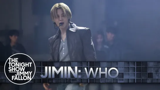 Jimin - Who The Tonight Show Starring Jimmy Fallon