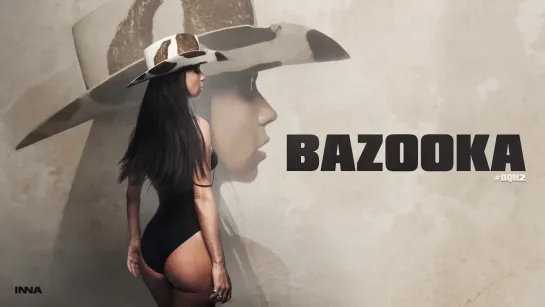 INNA - Bazooka