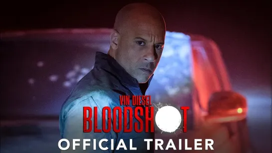 Бладшот | Bloodshot | Трейлер