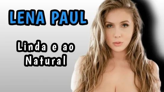 LENA PAUL - Sucesso Em Apenas Dois Anos de Carreira