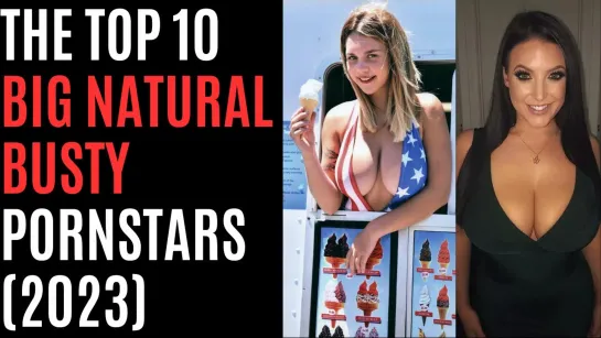 THE TOP 10 BIG NATURAL BUSTY PORNSTARS (2023)