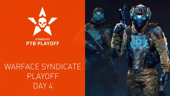 Warface Syndicate: Playoff. Day 4