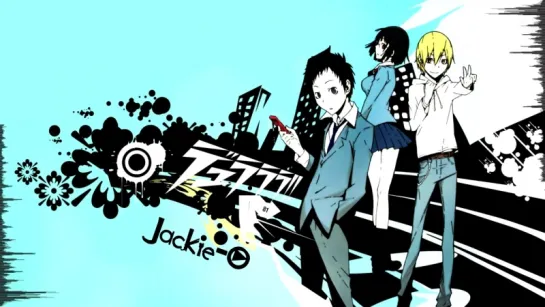 Durarara!!x2 Ketsu ED / Дюрарара!! 2 ТВ-3 эндинг (Jackie-O Russian TV-Version)