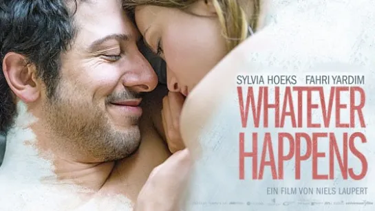 Что бы ни случилось | Whatever Happens (2017)