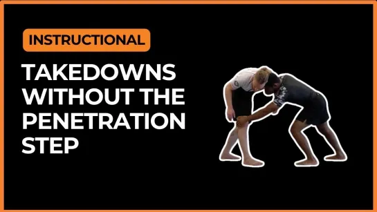 No Penetration Step, No Problem- Low Risk Takedowns Without Hitting Your Knees