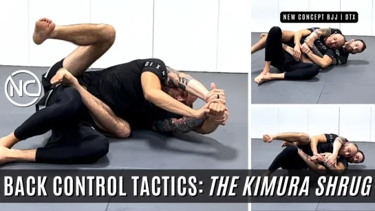 Caleb Flippin - New Concept BJJ | Back Control Tactics- The Kimura Shrug