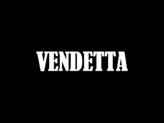 Vendetta - Кровная месть