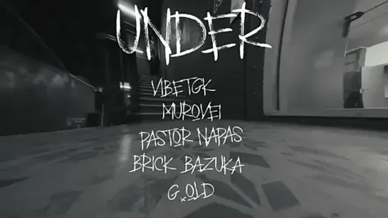 VibeTGK & Murovei & Pastor Napas & Brick Bazuka & Старый Гном - Under (2024)