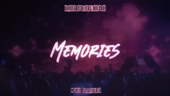 David Guetta Feat. Kid Cudi - Memories (MIK3 Bootleg)