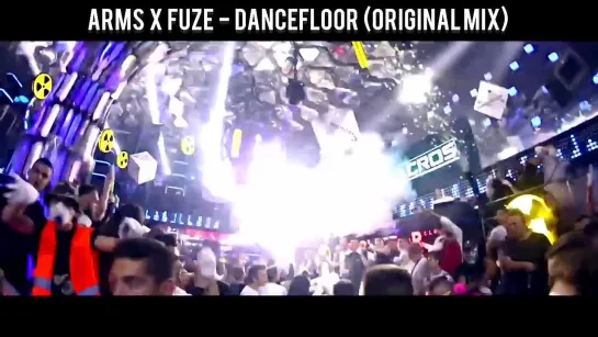 ARMS & FUZE - DANCEFLOOR (ORIGINAL MIX)