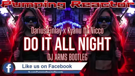 Darius Finlay x Kyanu ft. Nicco - Do It All Night (DJ ARMS BOOTLEG)