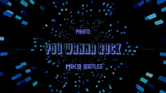 Pakito - You Wanna Rock (MIK3 BOOTLEG)