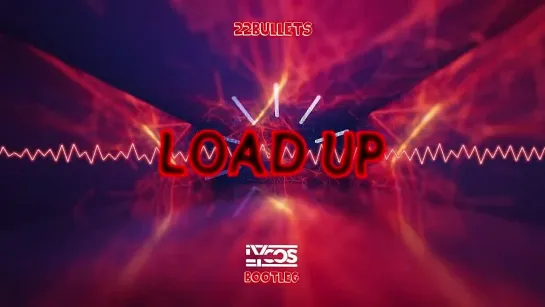 22Bullets - Load Up (LYCOS BOOTLEG)