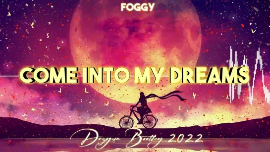 Foggy - Come Into My Dreams (Drzycim Bootleg 2022)