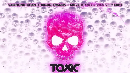 Valentino Khan x Dillon Francis - Move It (Toxic Vixa V.I.P Edit)