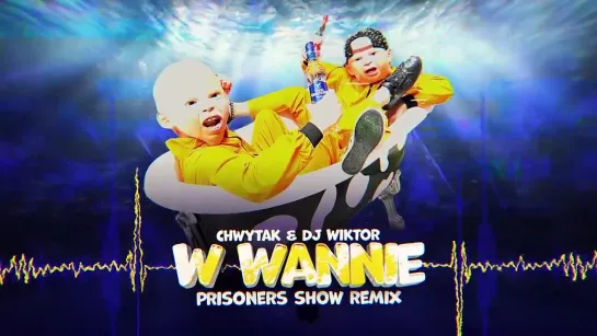 Chwytak  Dj Wiktor - W Wannie (Prisoners Show Remix)