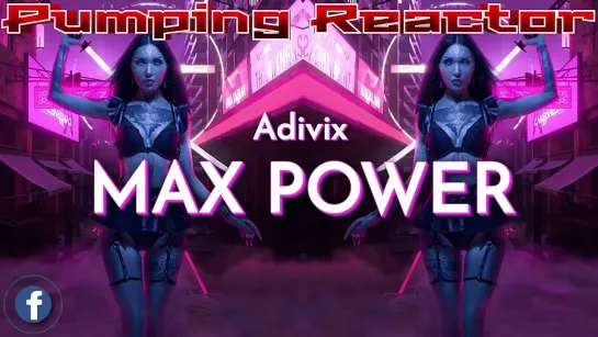 Adivix - Max Power (Original Mix)