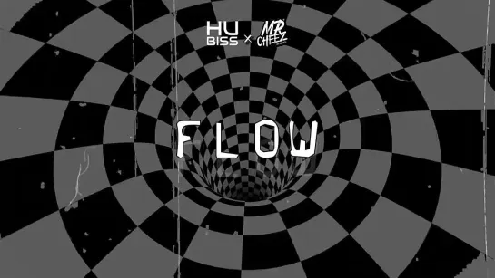 HU BISS & MR.CHEEZ - FLOW (ORGINAL MIX)